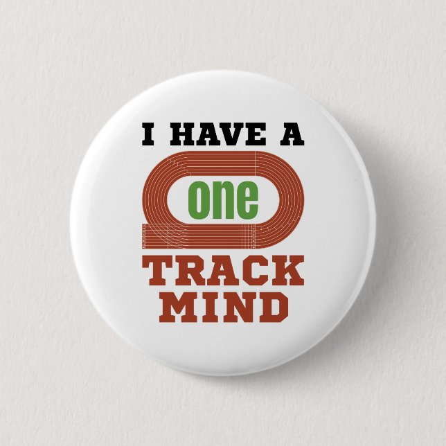 I Have a One Track Mind Funny Track and Field Button (Front)