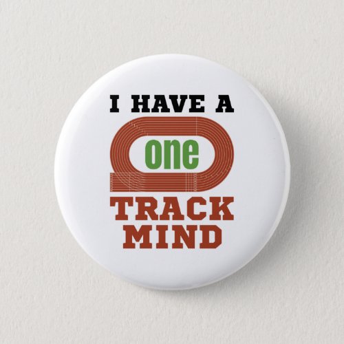 I Have a One Track Mind Funny Track and Field Button