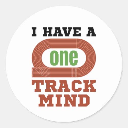 I Have a One Track Mind Funny Track and Field Classic Round Sticker