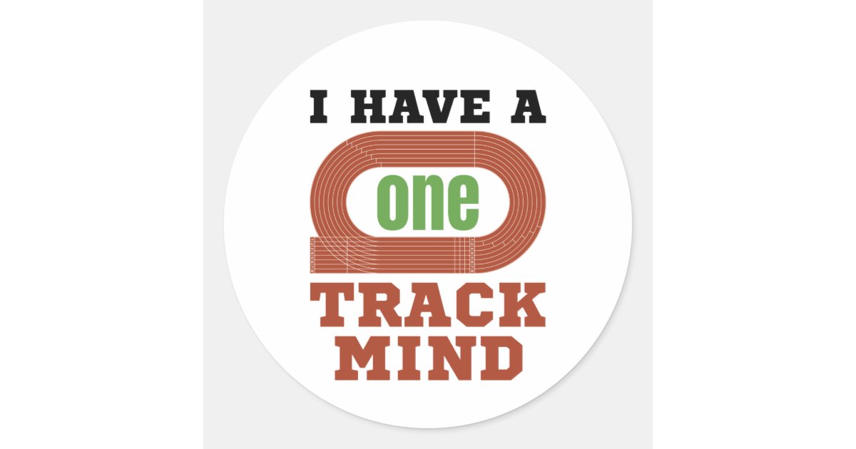 I Have a One Track Mind Funny Track and Field Classic Round Sticker ...