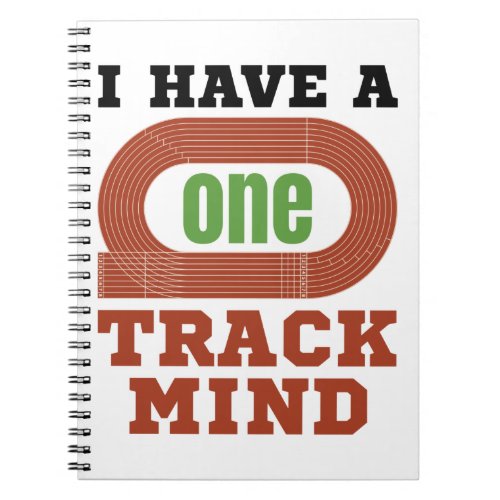 I Have a One Track Mind Funny Track and Field Notebook