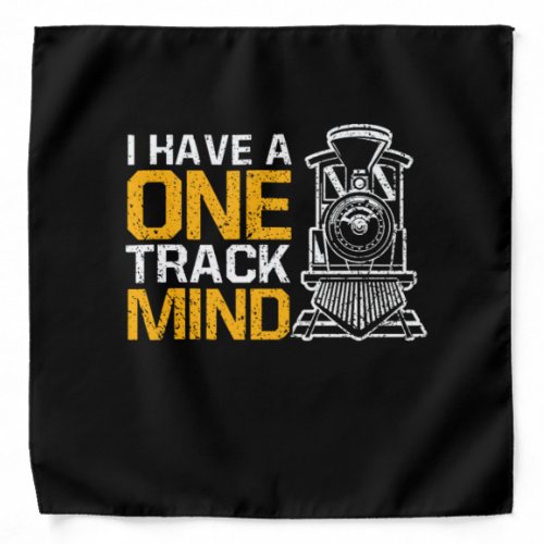 I Have A One Track Mind Funny Train Locomotive Bandana