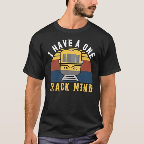 I Have A One Track Mind  Retro Trainspotter Trains T_Shirt