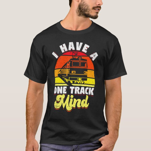 I have a one track mind train T-Shirt (Front)