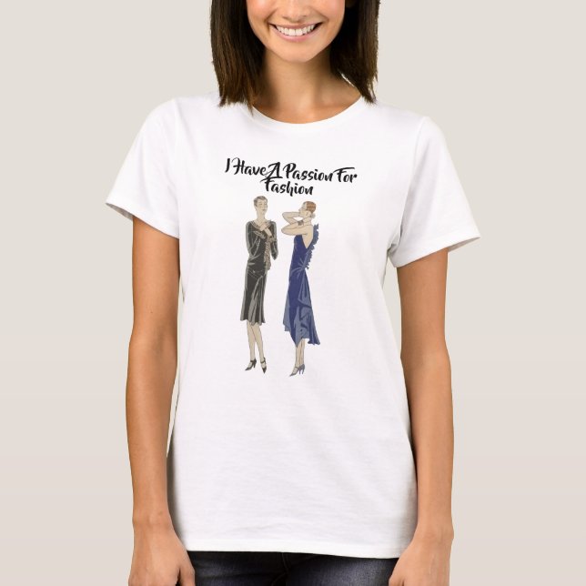 I Have A Passion For Fashion Flapper girls art T-Shirt (Front)