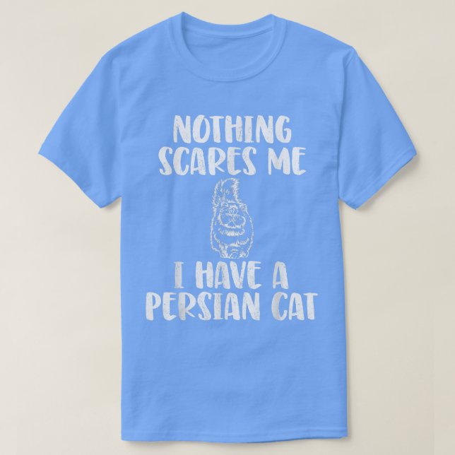 I have a Persian Cat  T-Shirt (Design Front)