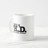 I have a PHD Coffee Mug (Front Left)