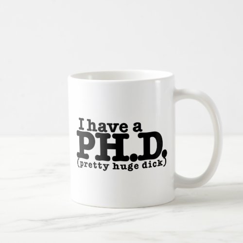 I have a PHD Coffee Mug