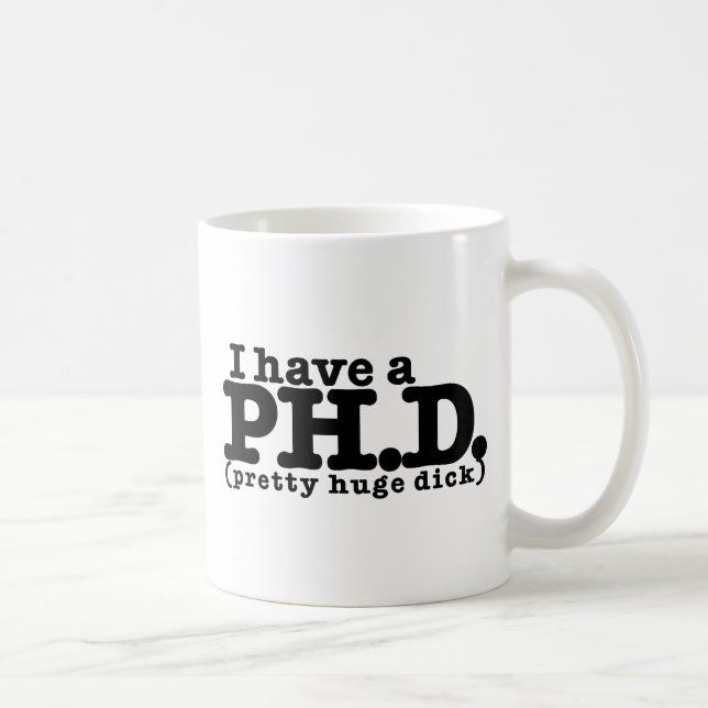 I have a PHD Coffee Mug (Right)