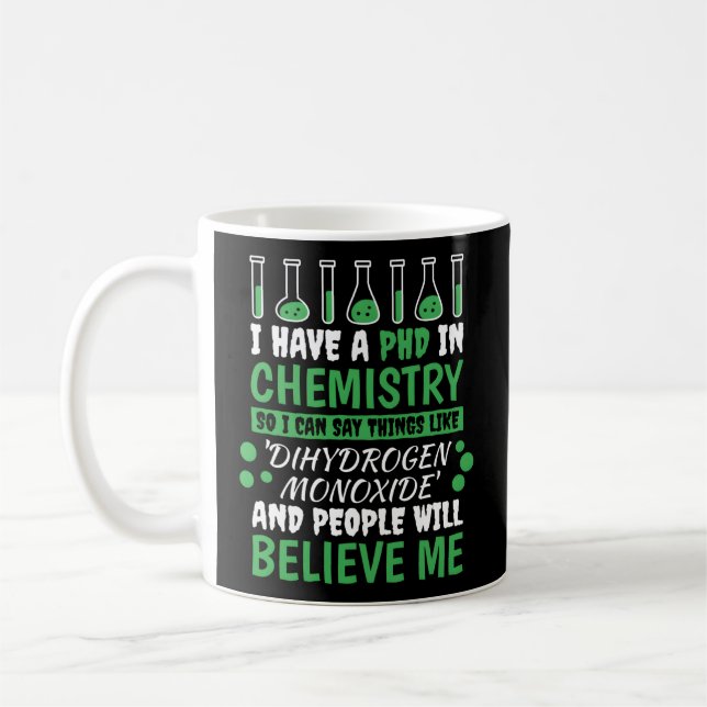 I Have A Phd In Chemistry Chemistry Teacher And Ch Coffee Mug (Left)