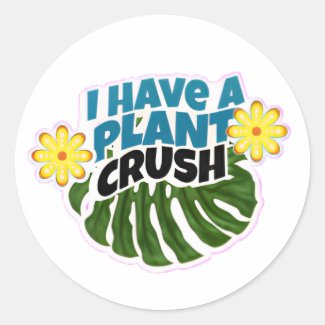 I have a plant crush plant lover cute Sticker