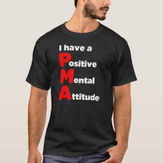 "I have a Positive Mental Attitude!" Shirt