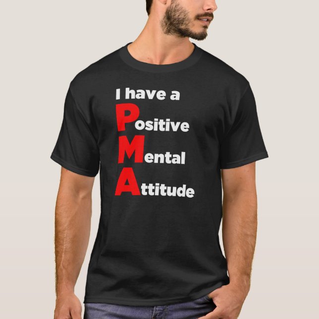 "I have a Positive Mental Attitude!" Shirt (Front)