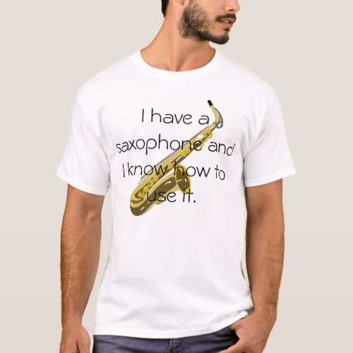 I have a saxophone T_Shirt