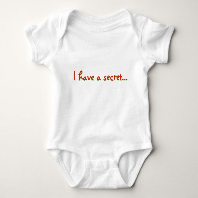 I Have A Secret... Baby Bodysuit (Front)