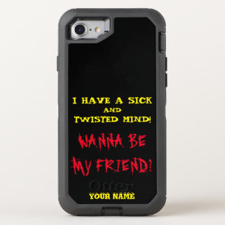 I HAVE A SICK and TWISTED MIND OtterBox Defender iPhone SE/8/7 Case
