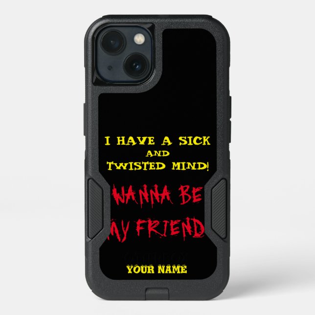 I HAVE A SICK and TWISTED MIND Otterbox iPhone Case (Back)