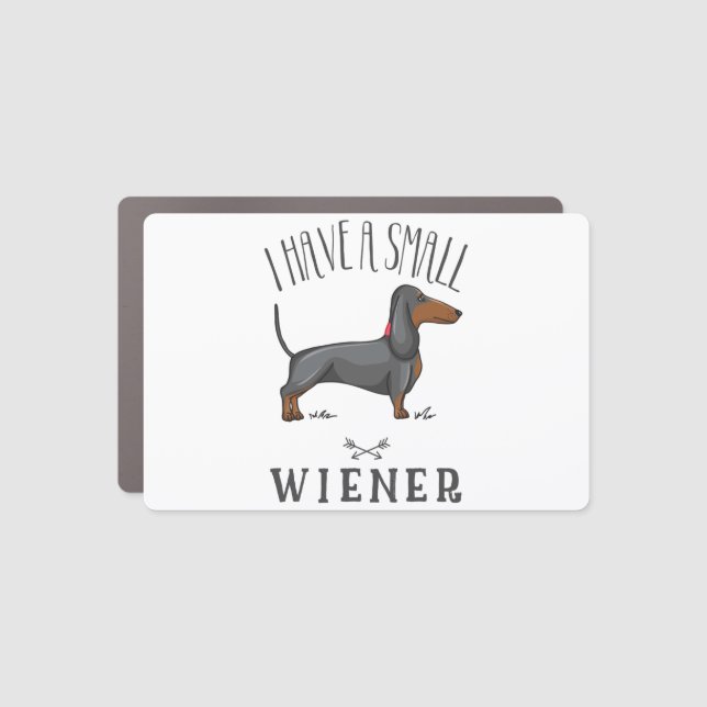I have a small wiener car magnet (Front)