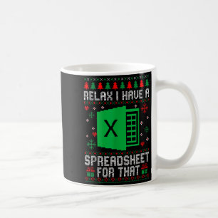 I Have A Spreadsheet For That Christmas Ugly Sweat Coffee Mug