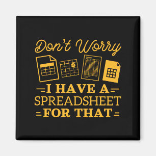 I Have A Spreadsheet For That Funny Accountant  Magnet