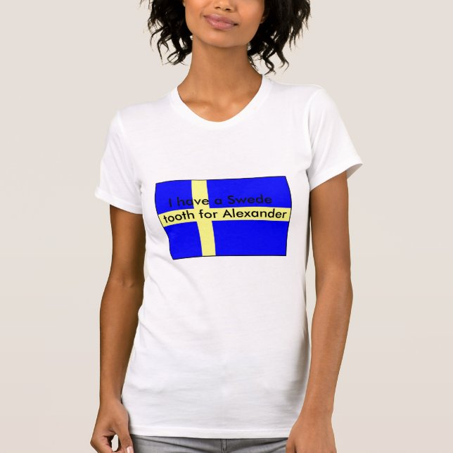 "I have a Swede tooth..." T-Shirt (Front)