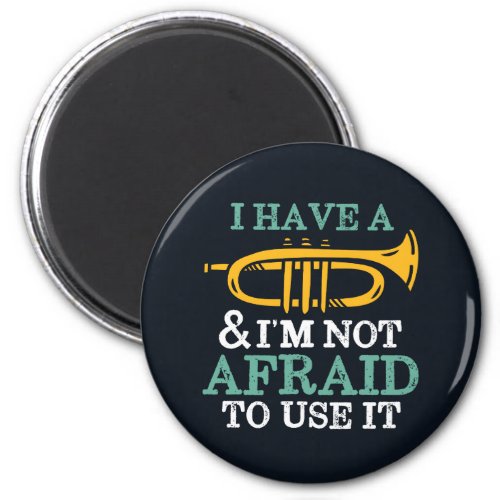 I Have A Trumpet Funny Marching Band Humor Magnet