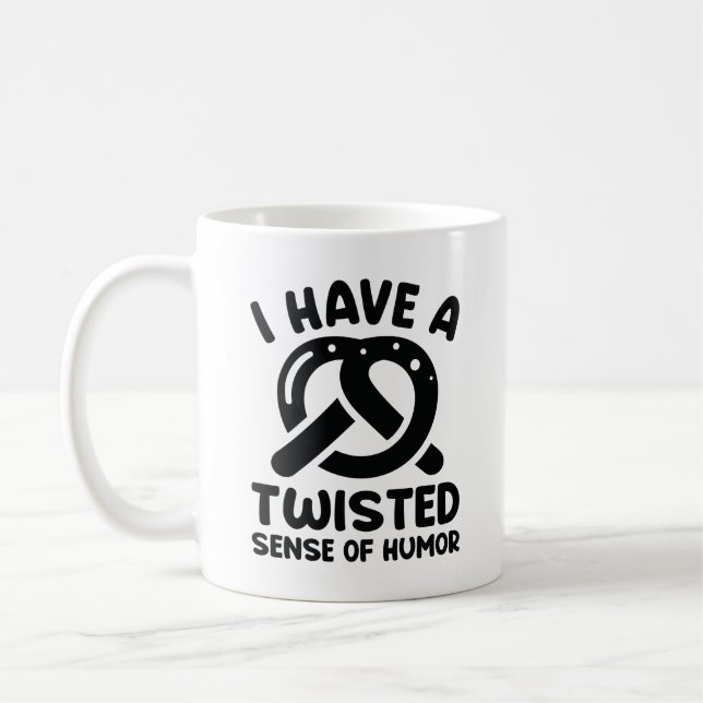 I Have A Twisted Sense Of Humor Coffee Mug (Left)
