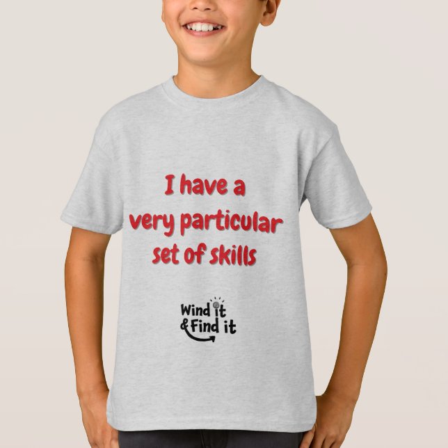 I have a very particular set of skills T-Shirt (Front)