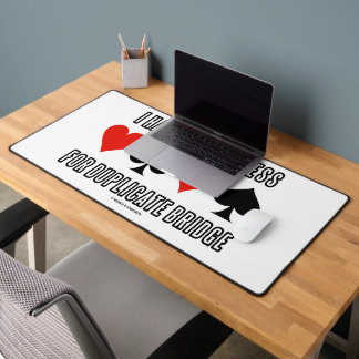 I Have A Weakness For Duplicate Bridge Desk Mat