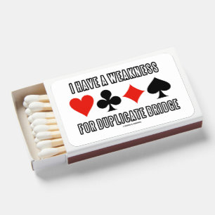 I Have A Weakness For Duplicate Bridge Matchboxes