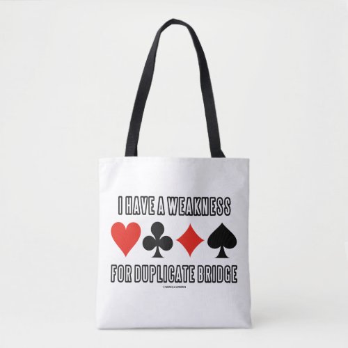 I Have A Weakness For Duplicate Bridge Tote Bag