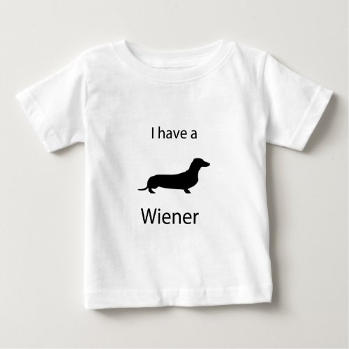 I have a wiener baby T_Shirt