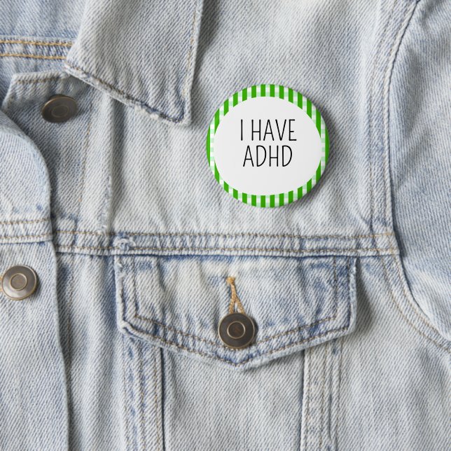 I have ADHD Button (In Situ)