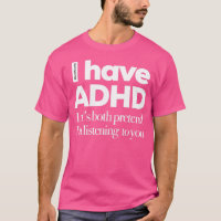 I Have ADHD Lets Both Pretend Im Listening To You