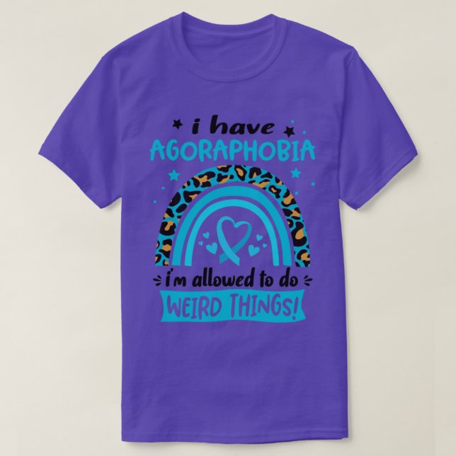 I Have Agoraphobia i am allowed to do Weird Things T-Shirt (Design Front)