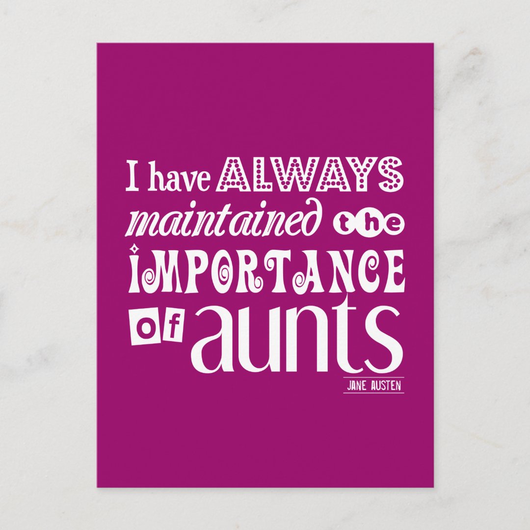 I Have Always Maintained THe Importance of Aunts Postcard
