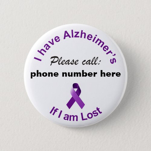 I have Alzheimers Please Call if Im Lost Badge Pinback Button