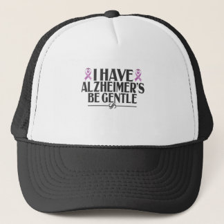 I Have Alzheimer's Be Gentle Alzheimer's Awareness Trucker Hat
