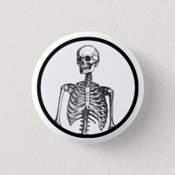 I Have An Actual Human Skeleton In My Office Button by boblet at Zazzle