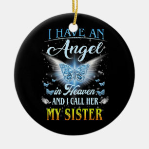 I Have An Angel In Heaven And I Call Her My Ceramic Ornament