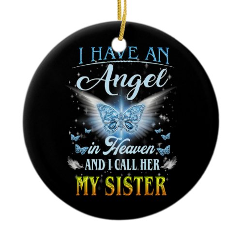 I Have An Angel In Heaven And I Call Her My Ceramic Ornament