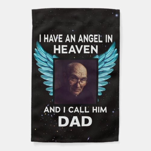 I Have An Angel in Heaven and I call him dad Garden Flag