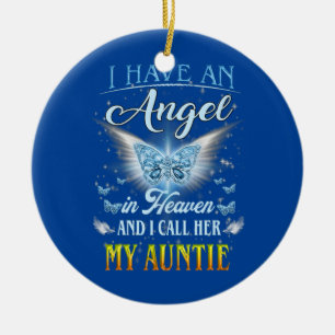 I Have An Angel In Heaven I Call Her My Auntie Ceramic Ornament