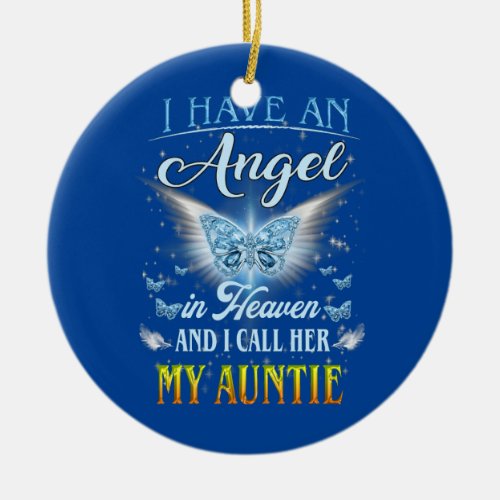 I Have An Angel In Heaven I Call Her My Auntie Ceramic Ornament