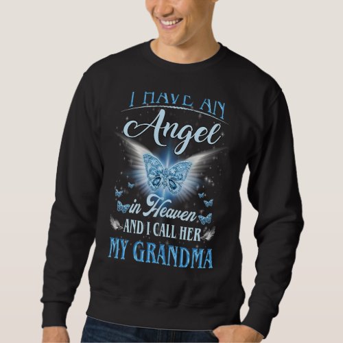 I Have An Angel In Heaven I Call Her My Grandma Mi Sweatshirt