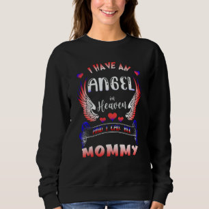 I Have An Angel In Heaven I Call Her My Mommy In M Sweatshirt