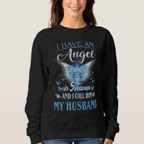 I Have An Angel In Heaven I Call Him My Husband Mi Sweatshirt