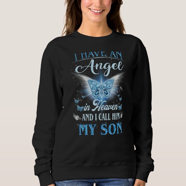 I Have An Angel In Heaven I Call Him My Son Missin Sweatshirt (Front)