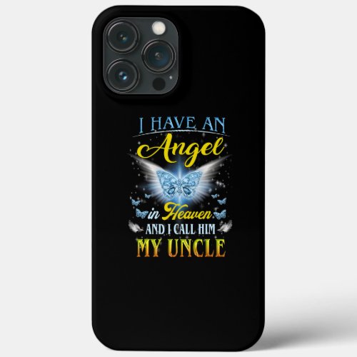 I Have An Angel In Heaven I Call Him My Uncle Rip iPhone 13 Pro Max Case