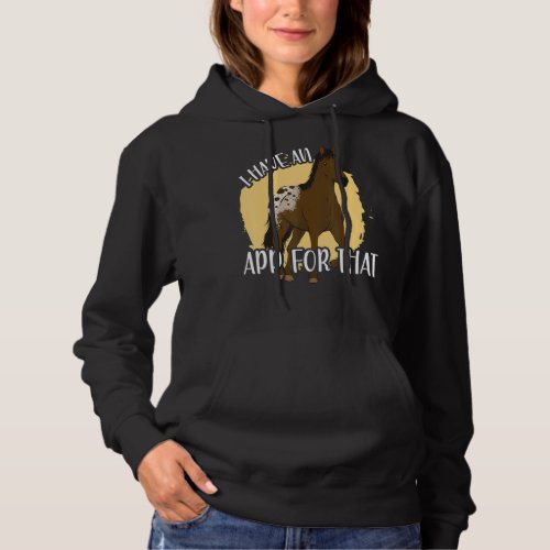 I Have An App For That Appaloosa Hoodie